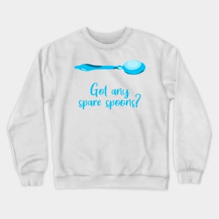 Got Any Spare Spoons? (Spoonie Awareness) - Blue Crewneck Sweatshirt